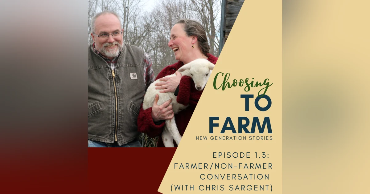 Ep. 1.3 Chris & Jenn Talk Farmer/Non-Farmer