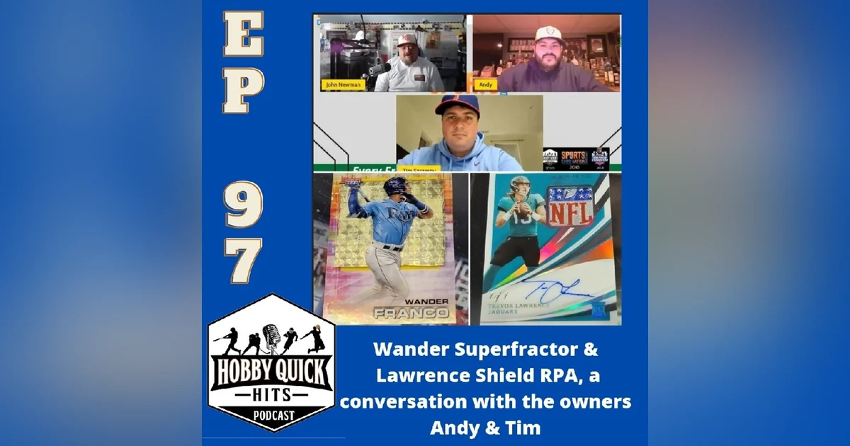 HQH Ep.97: Wander Superfractor & Lawrence Shield RPA Interview with owners
