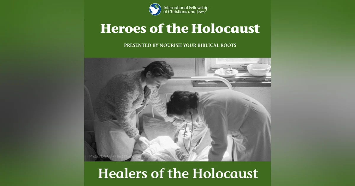 Heroes of the Holocaust: Healers of the Holocaust