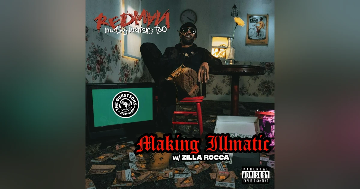 Making Illmatic - Redman 'Muddy Waters Too' w/ Zilla Rocca