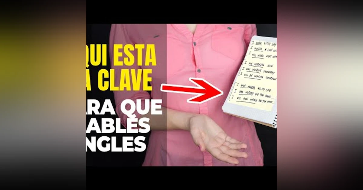 030. AQUI ESTA LA CLAVE PARA QUE HABLES INGLES, SOLO APRENDE ESTA FORMULA