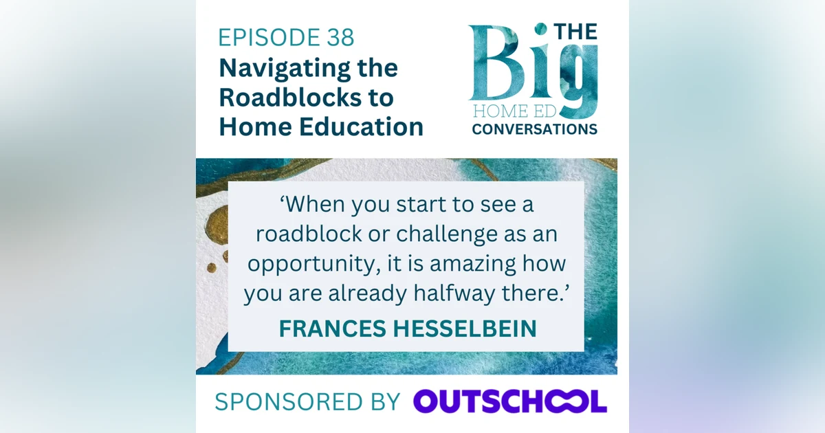 Roadblocks to Home Education: Overcoming Doubts, Fears & Practical Barriers