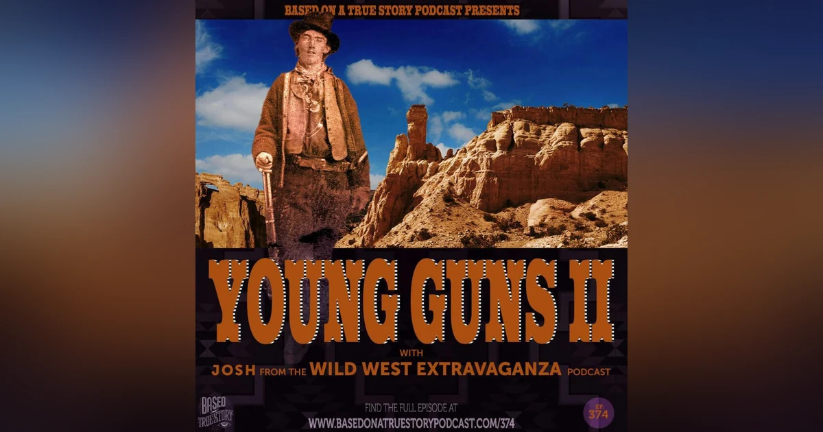 Young Guns II with Josh from The Wild West Extravaganza