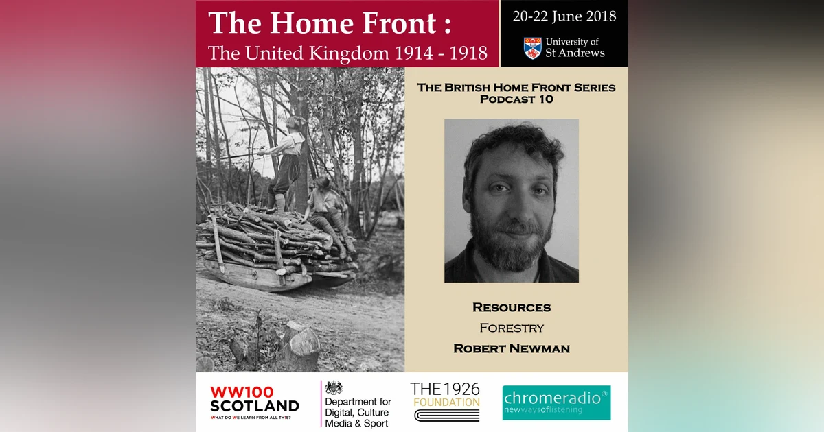 THE BRITISH HOME FRONT 10 | Forestry - Robert Newman
