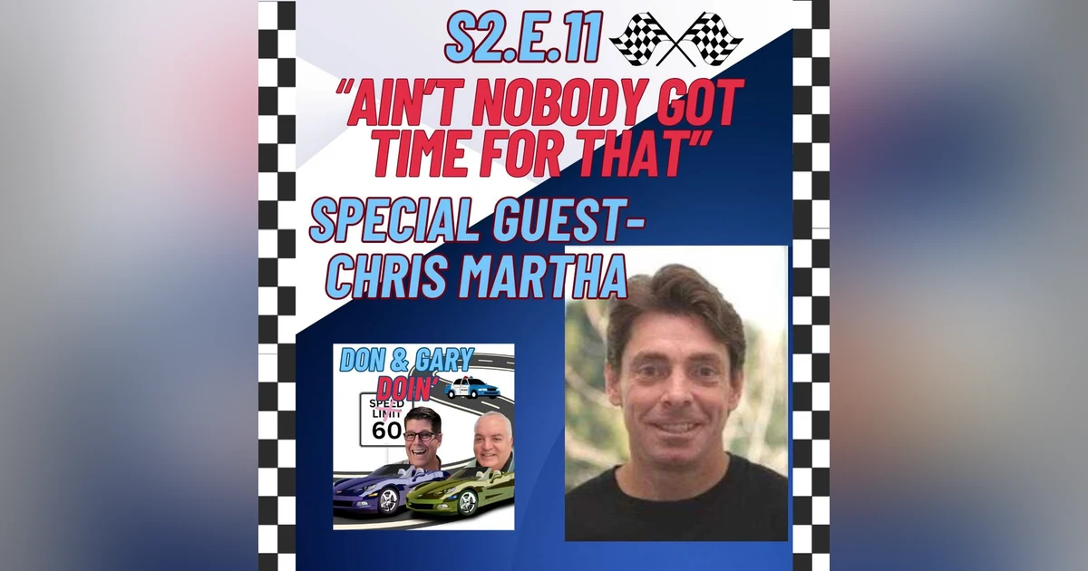 S2E11 "Ain't Nobody Got Time For That" -Special Guest Chris Martha