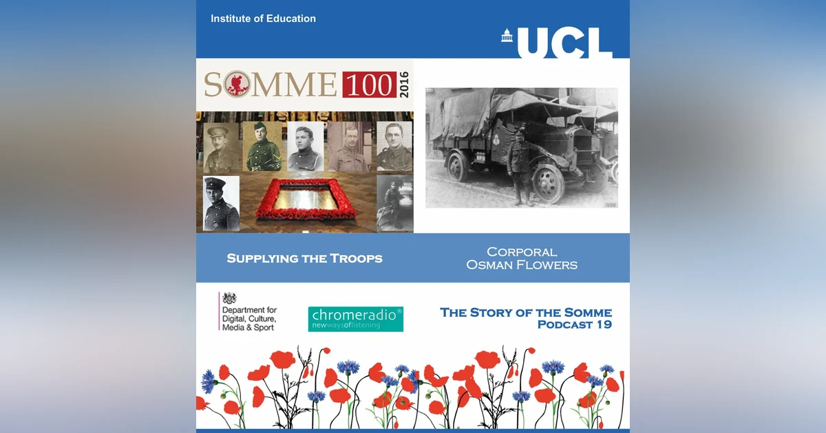THE STORY OF THE SOMME 19 | Supplying the Troops - Corporal Osman Flowers