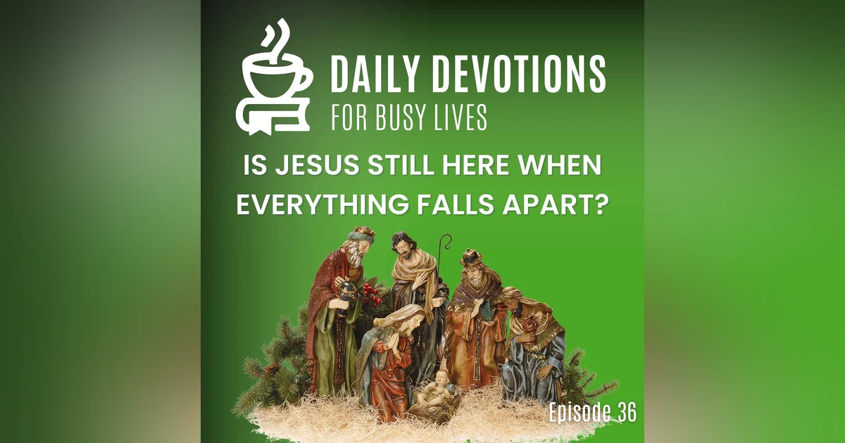 Is Jesus Still Here When Everything Falls Apart?