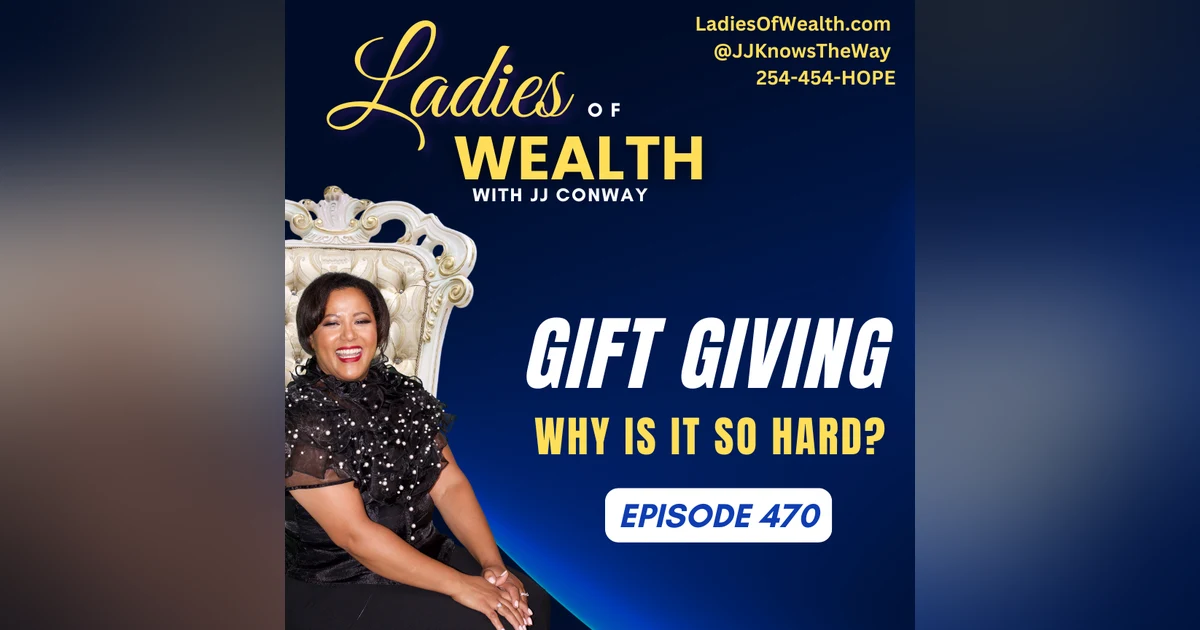 Episode 470: Why Is Gift Giving So Hard?