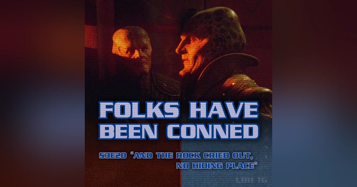 #16 – Folks Have Been Conned (AND THE ROCK CRIED OUT, NO HIDING PLACE)