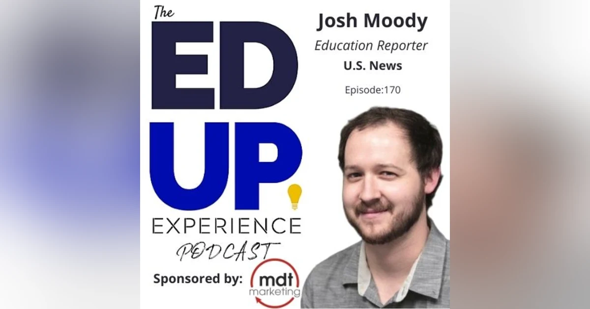 170: Fewer 4 Year Degrees - with Josh Moody, Reporter, U.S. News