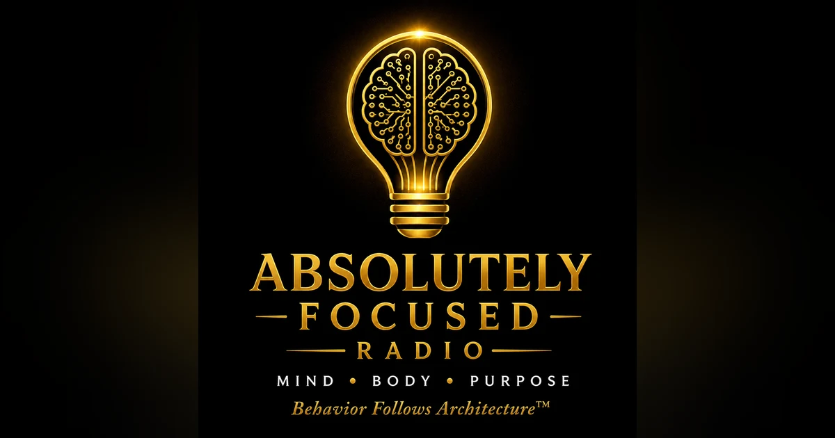 Absolutely Focused Radio Podcast