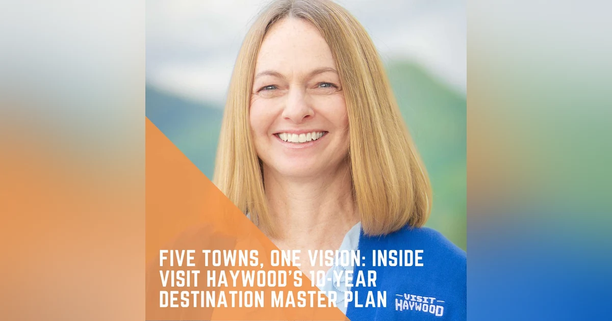 Five Towns, One Vision: Inside Visit Haywood’s 10-Year Destination Master Plan