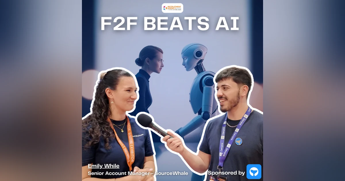 F2F Beats AI? Why Recruiters Need To Meet Their Clients | Emily @ SourceWhale