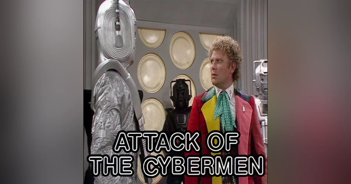 Colin Baker Fans Unite! - "Attack of the Cybermen"