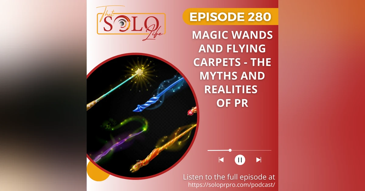Magic Wands And Flying Carpets - The Myths And Realities Of PR