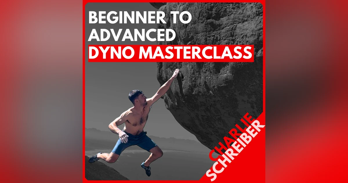 Pro Clinic: Coach Charlie Schreiber on Mastering Dynos from Beginner to Advanced (FREE)