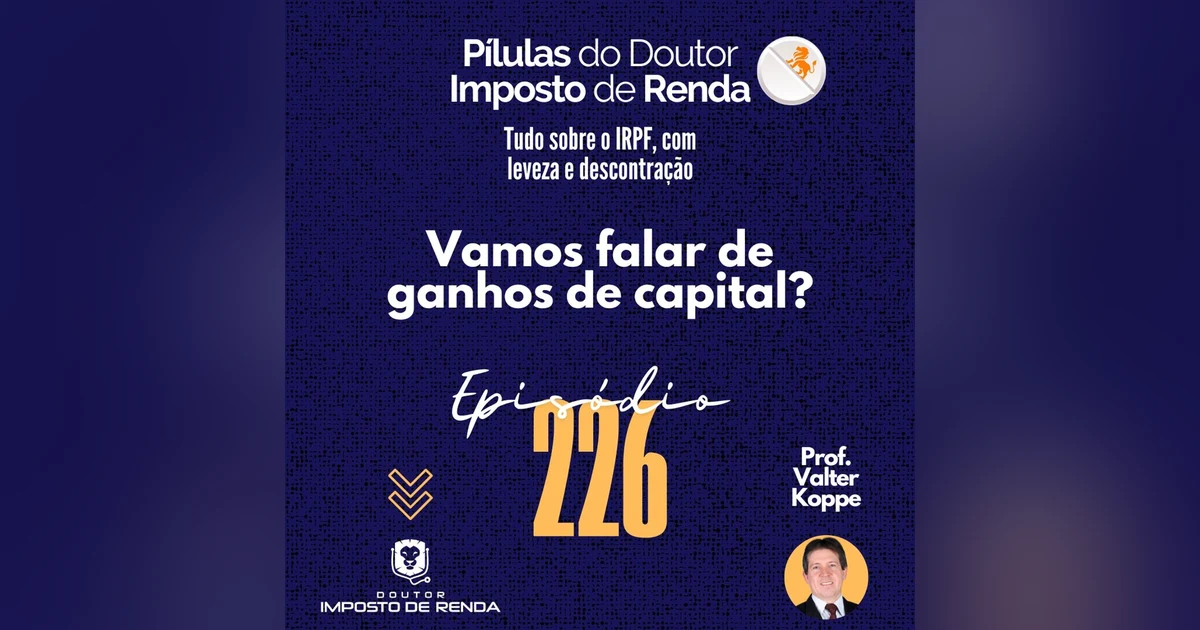 PDIR Ep. 226 – Vamos falar de ganhos de capital?