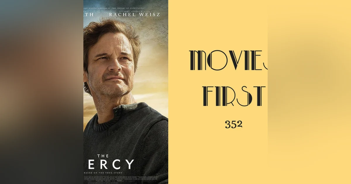 352: The Mercy - Movies First with Alex First