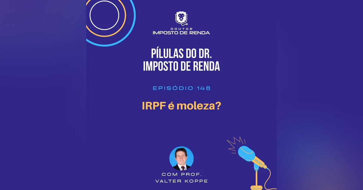 PDIR Ep. 148 – IRPF é moleza?