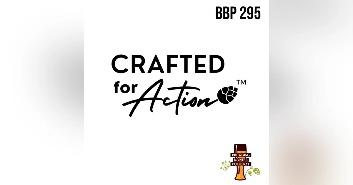 BBP 295 - Crafted For Action: Building Community One Pour at a Time