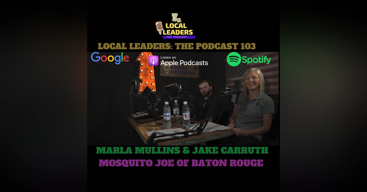 Mosquito Joe of Baton Rouge is Making Outside Fun Again! Local Leaders The Podcast 104