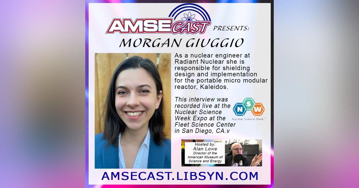AMSEcast with guest Morgan Giuggio celebrating Nuclear Science Week