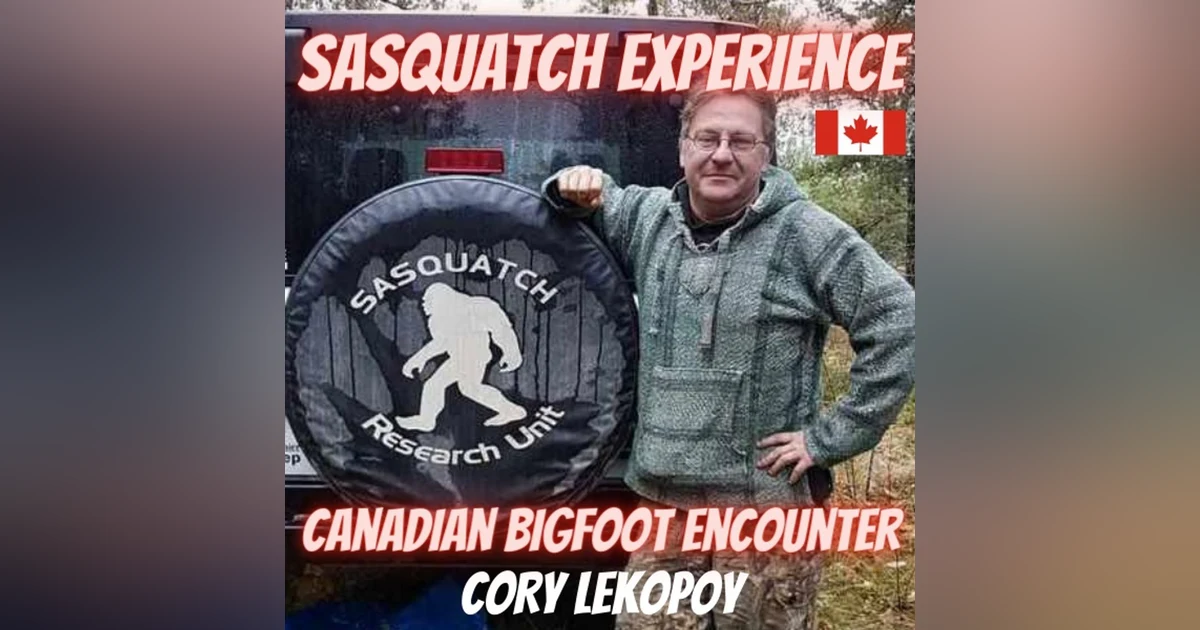 EP 10: Canadian Bigfoot Encounters