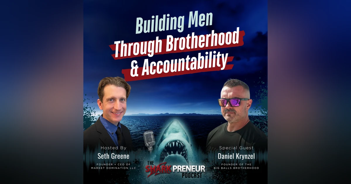 Episode 1316: Building Men Through Brotherhood and Accountability with Daniel Krynzel
