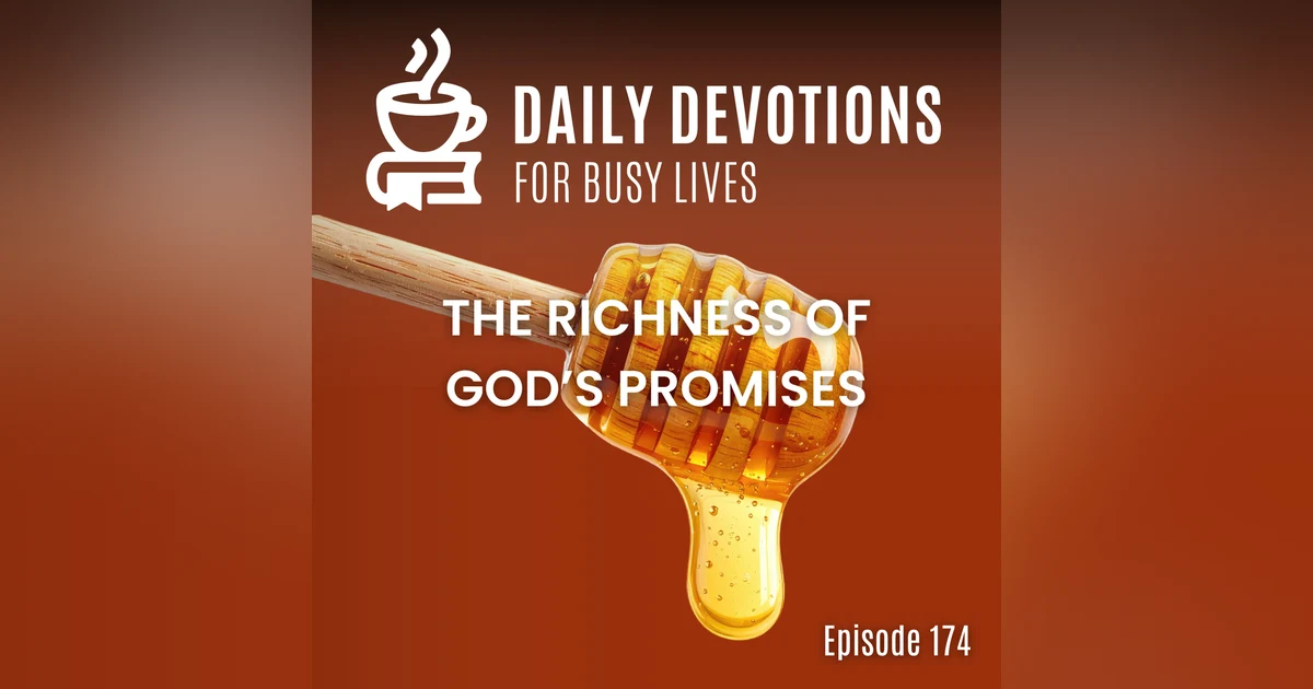 The Richness of God’s Promises