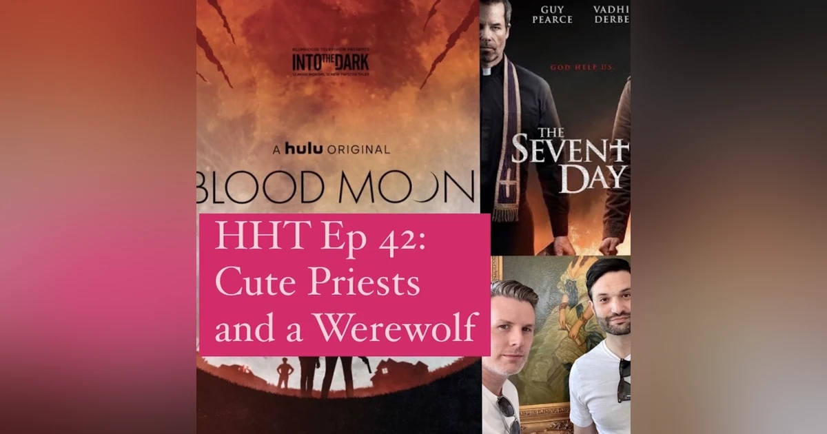 Ep 42: Cute Priests and a Werewolf