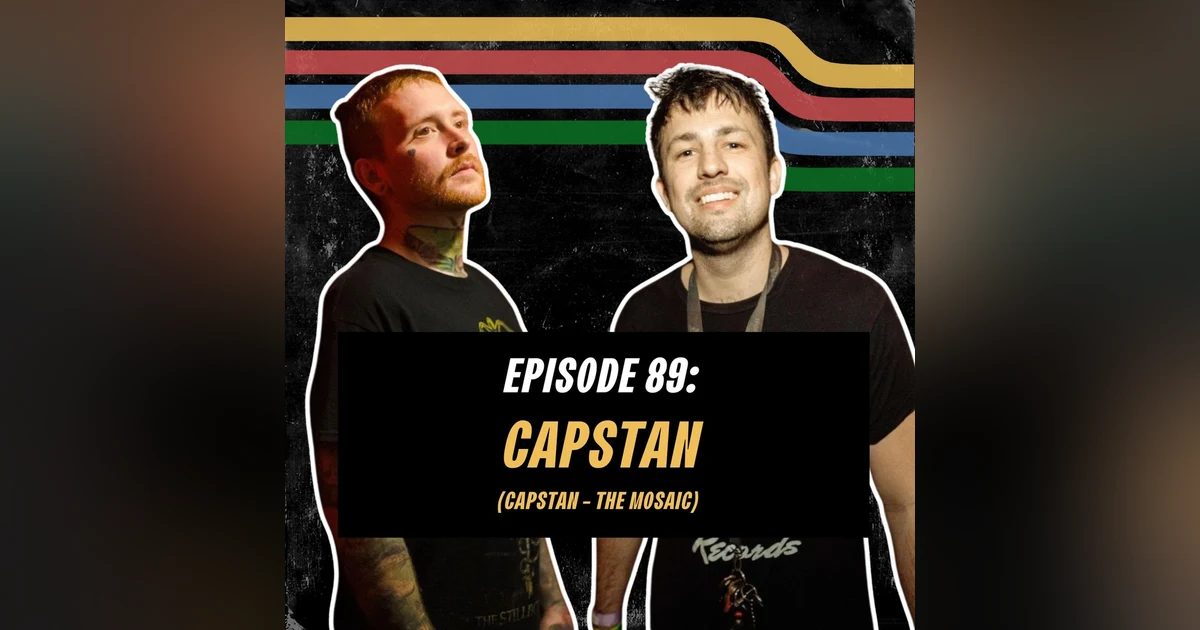 EP. 89 - How Capstan Crafted A Beautiful Mosaic