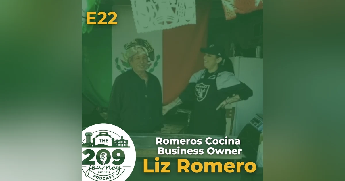 S1E22 - Romeros Cocina Business Owner, Liz Romero (from Modesto)!
