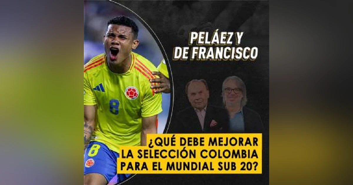 ¿Qué debe mejorar la Selección Colombia para el Mundial Sub 20?