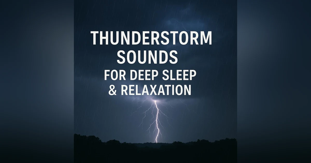 Thunderstorm Sounds for Stress Relief, Focus & Calm