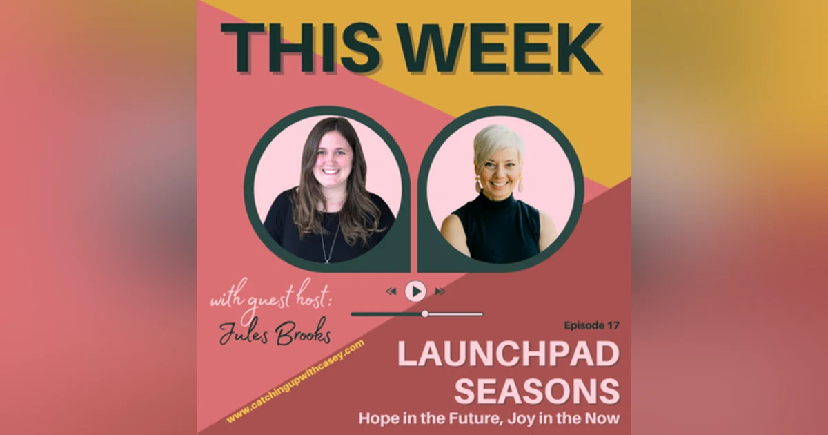 Launchpad Seasons:  Hope in the Future, Joy in the Now