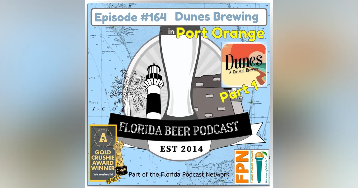 Florida Beer Podcast - Episode 164: Dunes Brewing, Part 1