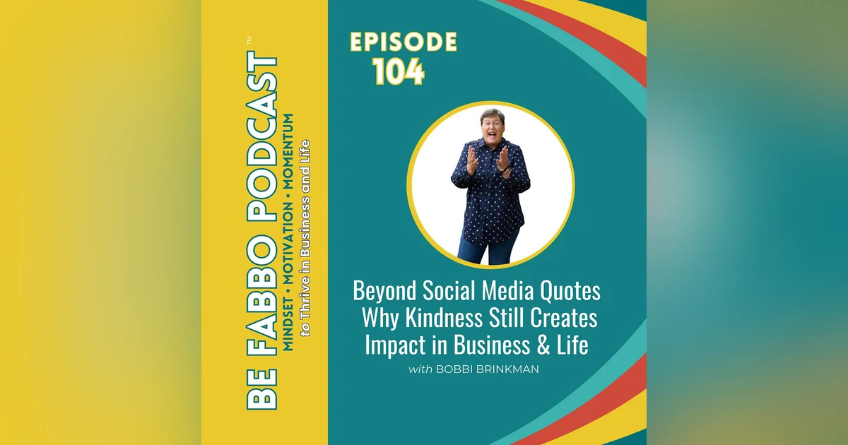 Beyond Social Media Quotes: Why Kindness Still Creates Impact in Business & Life