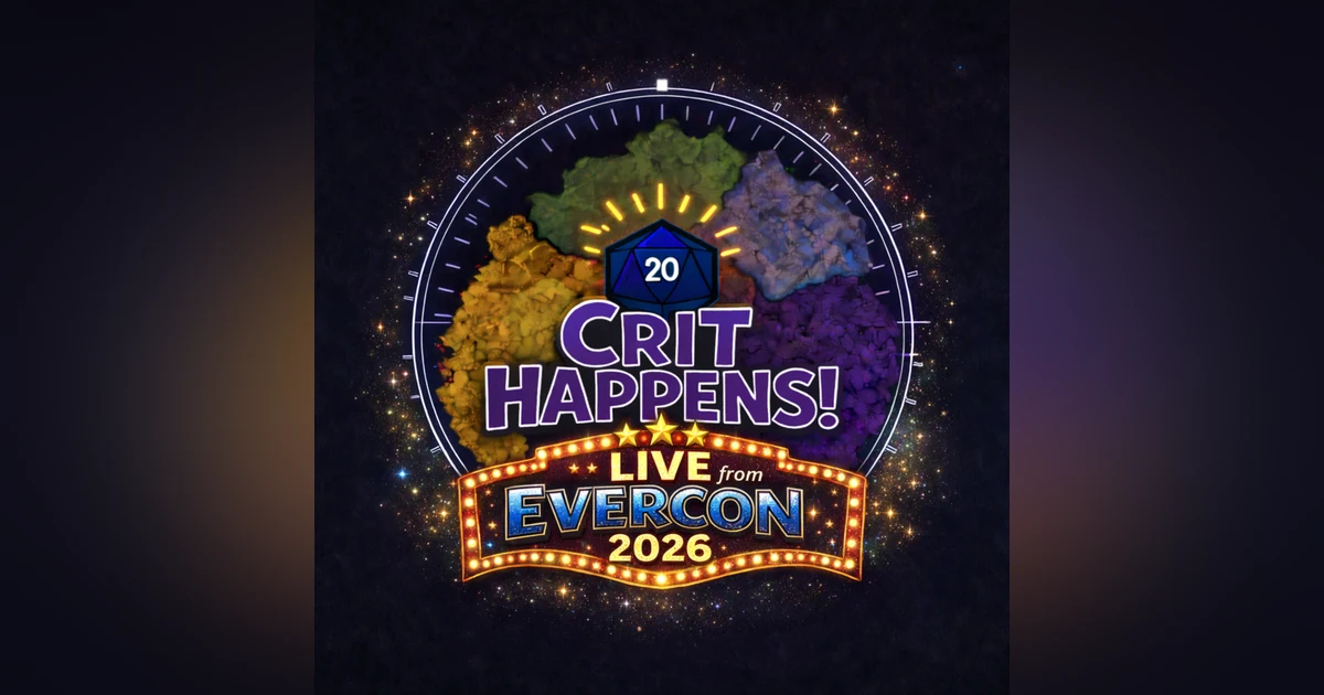 Crit Happens LIVE from Evercon: Save Lord Evercon