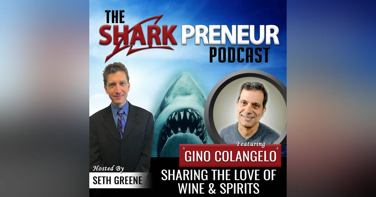476: Sharing the Love of Wine & Spirits with Gino Colangelo