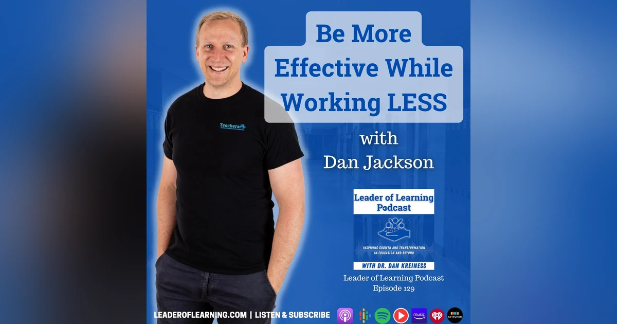 Be More Effective While Working Less with Dan Jackson