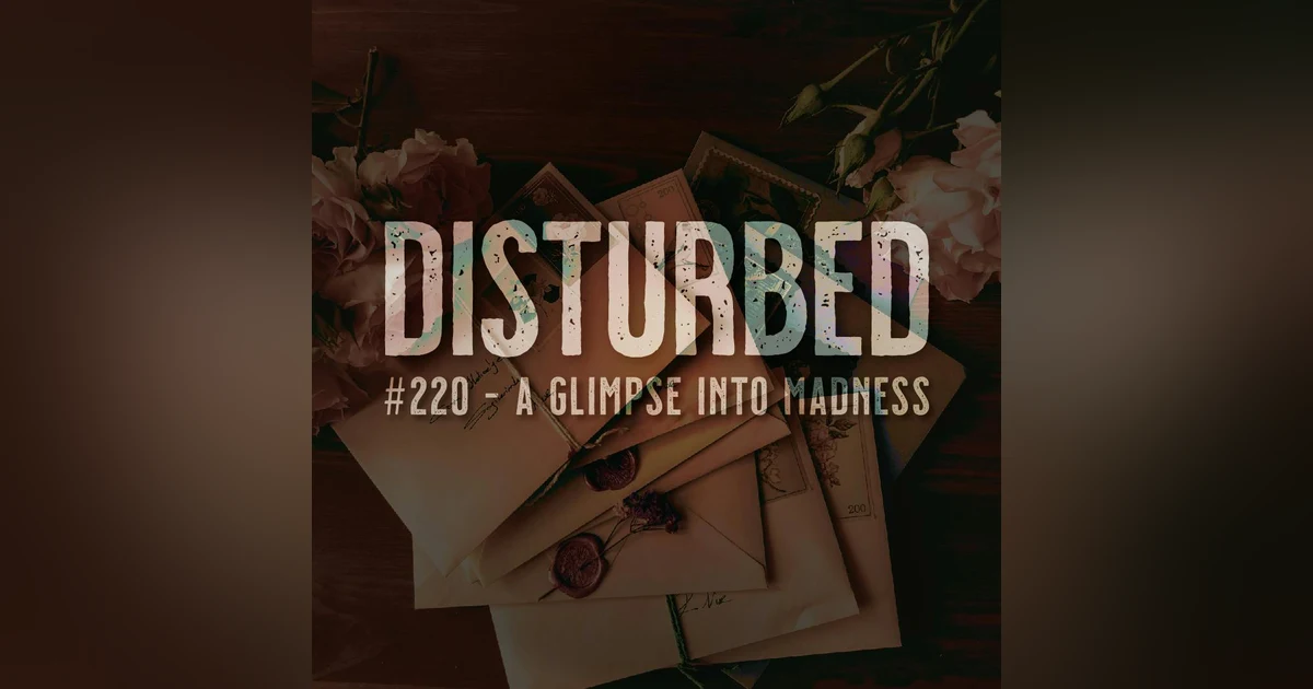 Disturbed #221 - A Glimpse Into Madness