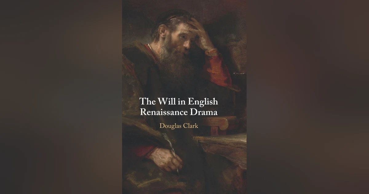 749 Willing and Will-Making in the English Renaissance (with Douglas Clark) | #7 Greatest Book of All Time