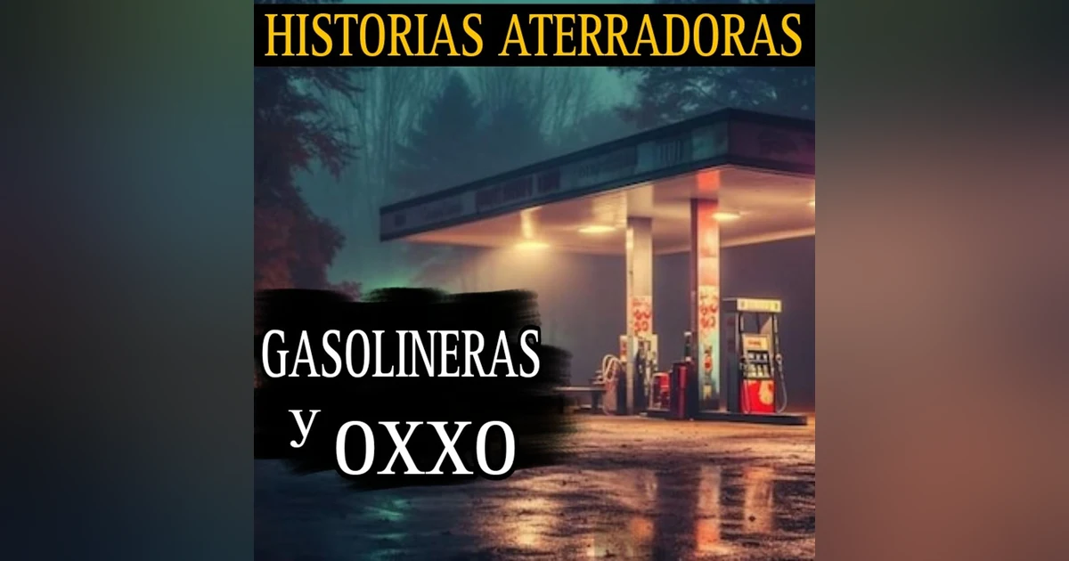 ATERRADORAS EXPERIENCIAS EN GASOLINERAS Y OXXO / EL CLIENTE SINIESTRO / L.C.E.