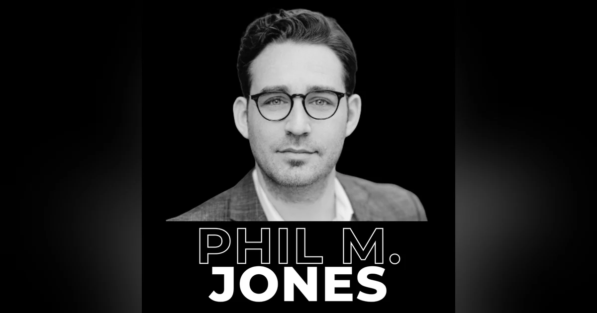 27. Exactly What To Say with Phil M. Jones