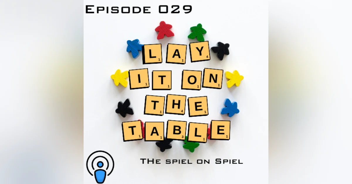 The spiel on Spiel | Geek & Southern | Lay It On The Table, Episode 29