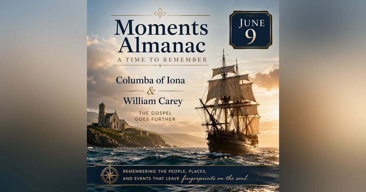June 9, 2026 | Moments Almanac | Missionary