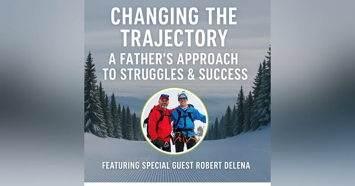 Changing The Trajectory: A Father's Approach To Struggle & Success