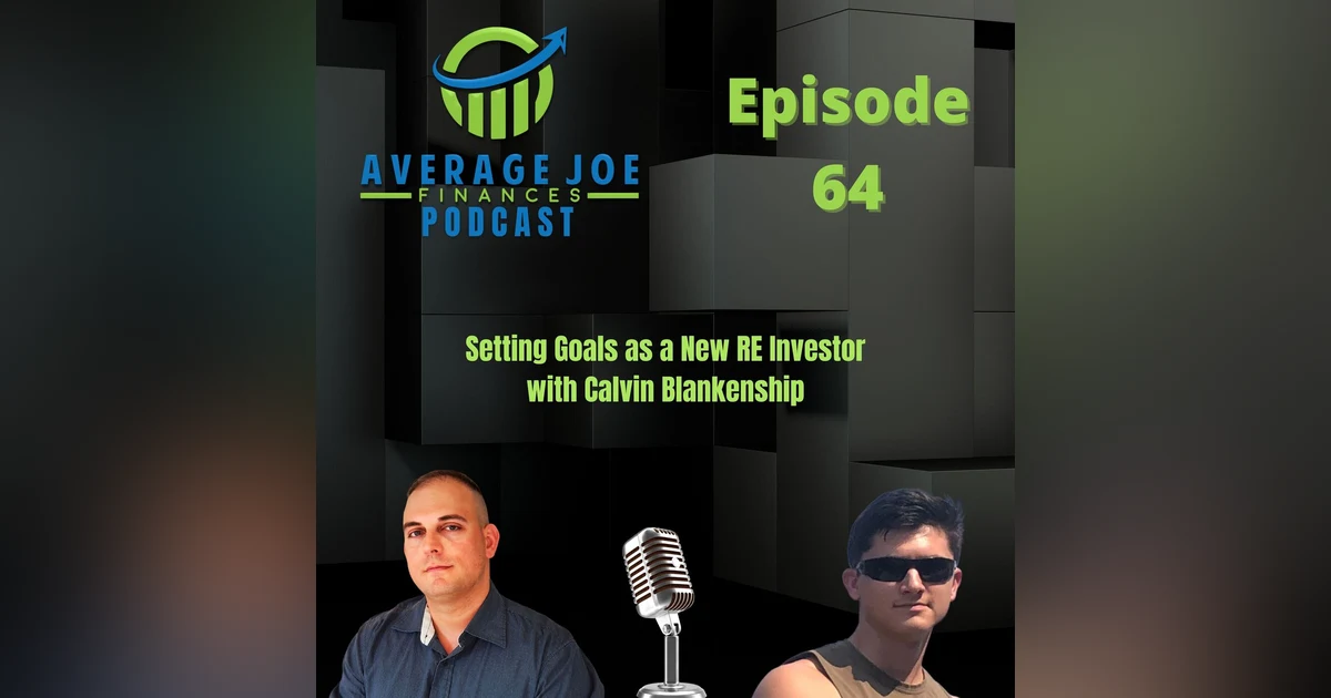64. Setting Goals as a New RE Investor with Calvin Blankenship