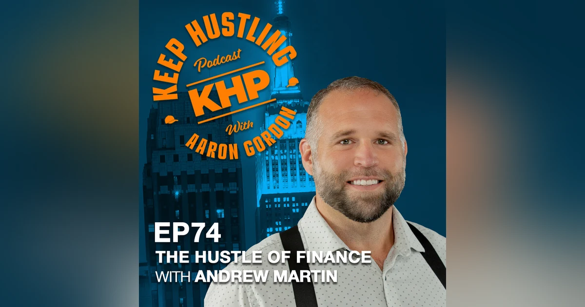 The Hustle of Finance with Andrew Martin