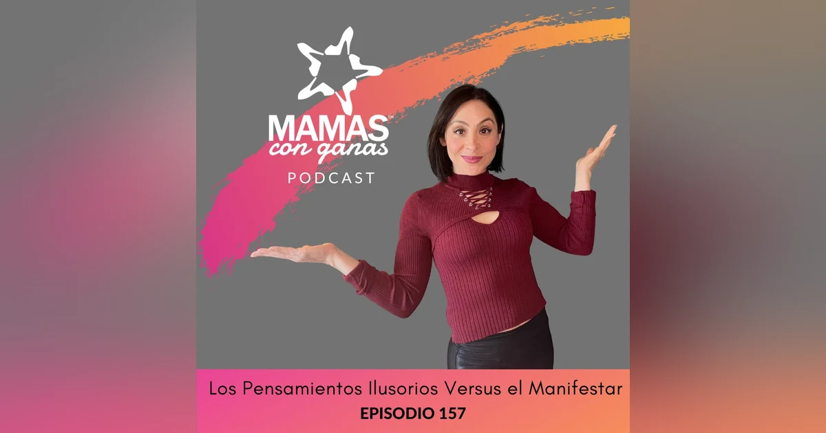 Los Pensamientos Ilusorios Versus el Manifestar